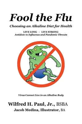 Der Grippe ein Schnippchen schlagen: Die Wahl einer basischen Ernährung für die Gesundheit - Fool the Flu: Choosing an Alkaline Diet for Health