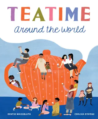 Teatime rund um die Welt - Teatime Around the World