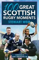 100 große Momente des schottischen Rugby - 100 Great Scottish Rugby Moments