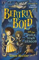 Beatrix die Kühne und der Drache von Riddletown - Beatrix the Bold and the Riddletown Dragon