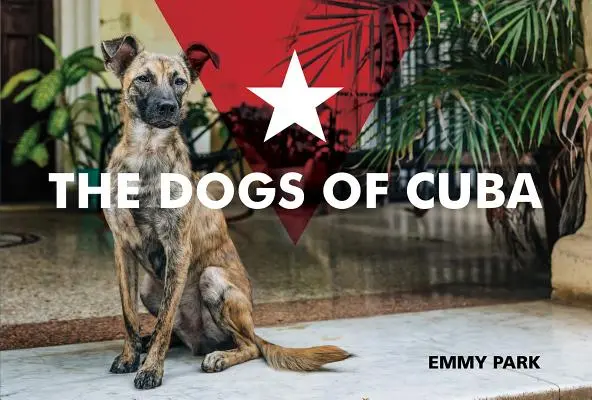 Die Hunde von Kuba - The Dogs of Cuba