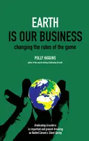 Die Erde ist unser Geschäft: Die Spielregeln ändern - Earth Is Our Business: Changing the Rules of the Game