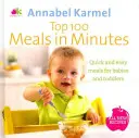 Top 100 Meals in Minutes - Alle neuen schnellen und einfachen Mahlzeiten für Babys und Kleinkinder - Top 100 Meals in Minutes - All New Quick and Easy Meals for Babies and Toddlers