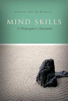 Geistige Fertigkeiten: Das Notizbuch eines Philosophen - Mind Skills: A Philosopher's Notebook
