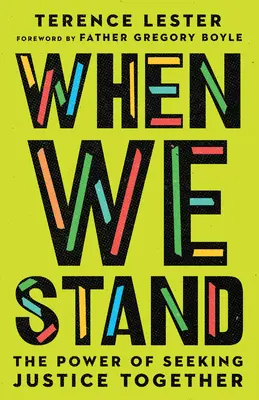 Wenn wir aufstehen: Die Kraft des gemeinsamen Strebens nach Gerechtigkeit - When We Stand: The Power of Seeking Justice Together