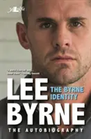 Byrne Identity, The - Die sensationelle Rugby Autobiographie - Byrne Identity, The - The Sensational Rugby Autobiography