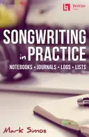 Songwriting in der Praxis: Notizbücher * Journale * Protokolle * Listen - Songwriting in Practice: Notebooks * Journals * Logs * Lists