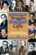 Kämpfe der Immigranten, Geschenke der Immigranten - Immigrant Struggles, Immigrant Gifts