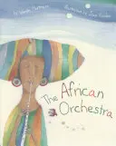 Das afrikanische Orchester - The African Orchestra