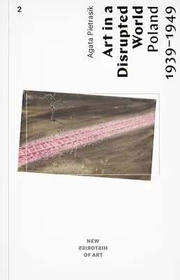 Kunst in einer zerrütteten Welt: Polen 1939-1949 - Art in a Disrupted World: Poland 1939-1949