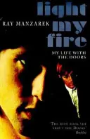 Light My Fire - Mein Leben mit den Doors - Light My Fire - My Life With The Doors