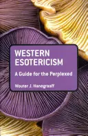 Westliche Esoterik: Ein Leitfaden für Verwirrte - Western Esotericism: A Guide for the Perplexed