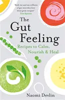 Das Bauchgefühl: Rezepte zum Beruhigen, Ernähren und Heilen - The Gut Feeling: Recipes to Calm, Nourish & Heal