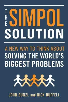 Die Simpol-Lösung: Eine neue Art zu denken, um die größten Probleme der Welt zu lösen - The Simpol Solution: A New Way to Think about Solving the World's Biggest Problems