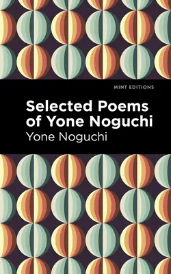Ausgewählte Gedichte von Yone Noguchi - Selected Poems of Yone Noguchi
