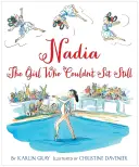 Nadia: Das Mädchen, das nicht stillsitzen konnte - Nadia: The Girl Who Couldn't Sit Still