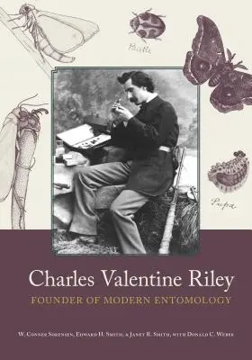 Charles Valentine Riley: Begründer der modernen Entomologie - Charles Valentine Riley: Founder of Modern Entomology