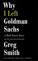 Warum ich Goldman Sachs verließ - eine Wall-Street-Geschichte - Why I Left Goldman Sachs - A Wall Street Story