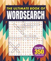 Ultimatives Buch der Wortsuche - Über 350 Rätsel! - Ultimate Book of Wordsearch - Over 350 Puzzles!