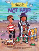 Was tun, wenn es nicht fair ist: Ein Leitfaden für Kinder zum Umgang mit Neid und Eifersucht - What to Do When It's Not Fair: A Kid's Guide to Handling Envy and Jealousy