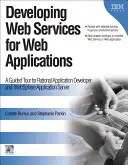 Entwickeln von Web Services für Webanwendungen: Eine geführte Tour für Rational Application Developer und Websphere Application Server - Developing Web Services for Web Applications: A Guided Tour for Rational Application Developer and Websphere Application Server