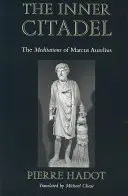Die innere Zitadelle: Die Meditationen des Marcus Aurelius - The Inner Citadel: The Meditations of Marcus Aurelius