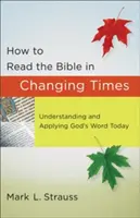 Wie man die Bibel in Zeiten des Wandels liest: Gottes Wort heute verstehen und anwenden - How to Read the Bible in Changing Times: Understanding and Applying God's Word Today