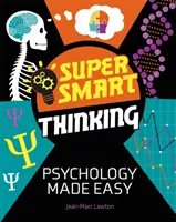 Superschlau denken: Psychologie leicht gemacht - Super Smart Thinking: Psychology Made Easy