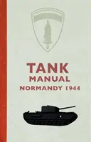Panzer-Handbuch: Normandie 1944 - Tank Manual: Normandy 1944