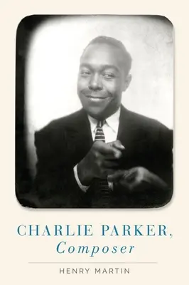 Charlie Parker, Komponist - Charlie Parker, Composer