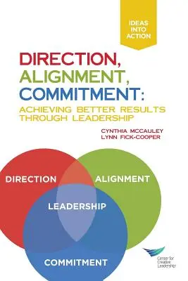 Richtung, Ausrichtung, Engagement: Bessere Ergebnisse durch Führung - Direction, Alignment, Commitment: Achieving Better Results Through Leadership