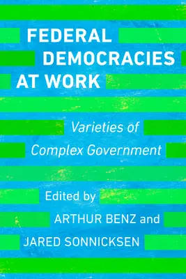 Föderale Demokratien bei der Arbeit: Varianten einer komplexen Regierung - Federal Democracies at Work: Varieties of Complex Government