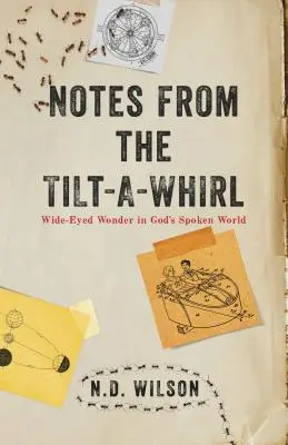 Notizen aus dem Tilt-A-Whirl: Großäugiges Staunen in Gottes gesprochener Welt - Notes from the Tilt-A-Whirl: Wide-Eyed Wonder in God's Spoken World