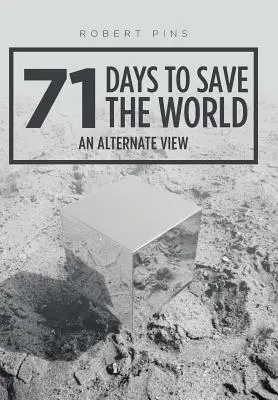 71 Tage, um die Welt zu retten: Eine alternative Sichtweise - 71 Days to Save the World: An Alternate View
