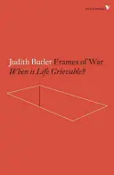 Frames of War: Wann ist ein Leben zu beklagen? - Frames of War: When Is Life Grievable?