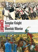 Tempelritter gegen Mamluken-Krieger: 1218-50 - Templar Knight Vs Mamluk Warrior: 1218-50