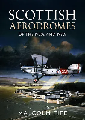 Schottische Flugplätze in den 1920er und 1930er Jahren - Scottish Aerodromes of the 1920s and 1930s