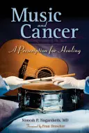 Musik und Krebs: Ein Rezept zur Heilung: Ein Rezept für die Heilung - Music and Cancer: A Prescription for Healing: A Prescription for Healing