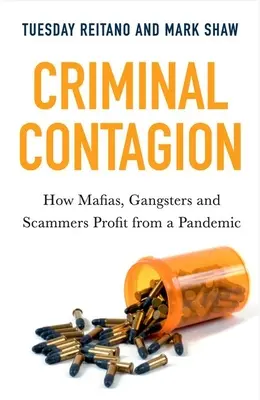 Kriminelle Ansteckung: Wie Mafias, Gangster und Betrüger von einer Pandemie profitieren - Criminal Contagion: How Mafias, Gangsters and Scammers Profit from a Pandemic