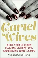 Cartel Wives - Wie eine außergewöhnliche Familie El Chapo und das Sinaloa-Drogenkartell zu Fall brachte - Cartel Wives - How an Extraordinary Family Brought Down El Chapo and the Sinaloa Drug Cartel