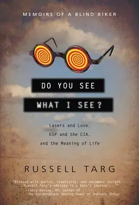 Siehst du, was ich sehe? Laser und Liebe, ESP und die CIA, und der Sinn des Lebens - Do You See What I See?: Lasers and Love, ESP and the Cia, and the Meaning of Life