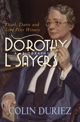 Dorothy L. Sayers: Der Tod, Dante und Lord Peter Wimsey - Dorothy L Sayers: Death, Dante and Lord Peter Wimsey