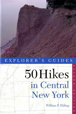 Explorer's Guide 50 Hikes in Central New York: Wanderungen und Backpacking-Trips von den Western Adirondacks bis zu den Finger Lakes - Explorer's Guide 50 Hikes in Central New York: Hikes and Backpacking Trips from the Western Adirondacks to the Finger Lakes