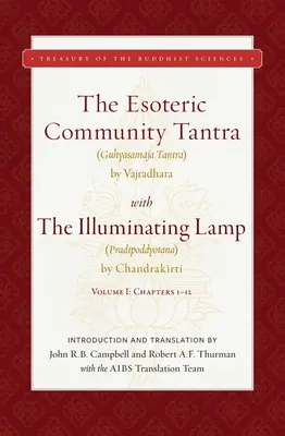 Die Esoterische Gemeinschaft Tantra mit der Erleuchtungslampe: Band I: Kapitel 1-12 - The Esoteric Community Tantra with the Illuminating Lamp: Volume I: Chapters 1-12