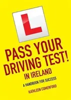 Bestehen Sie Ihre Fahrprüfung in Irland - Ein Handbuch für den Erfolg - Pass Your Driving Test in Ireland - A Handbook for Success