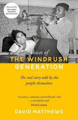 Stimmen der Windrush-Generation: Die wahre Geschichte, erzählt von den Menschen selbst - Voices of the Windrush Generation: The Real Story Told by the People Themselves