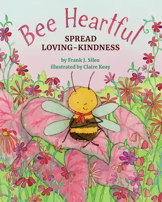 Bee Heartful: Liebevolle Freundlichkeit verbreiten - Bee Heartful: Spread Loving-Kindness