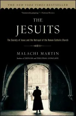 Die Jesuiten: Die Gesellschaft Jesu und der Verrat an der römisch-katholischen Kirche - The Jesuits: The Society of Jesus and the Betrayal of the Roman Catholic Church