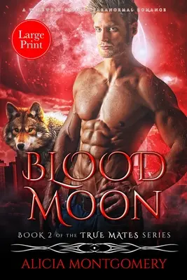 Blutmond (Großdruck): Eine paranormale Werwolf-Shifter-Romanze - Blood Moon (Large Print): A Werewolf Shifter Paranormal Romance
