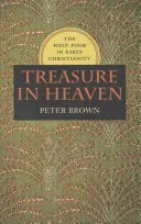 Der Schatz im Himmel: Die heiligen Armen im frühen Christentum - Treasure in Heaven: The Holy Poor in Early Christianity